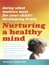 Nurturing a Healthy Mind (eBook): Doing What Matters for Your Child's Developing Brain